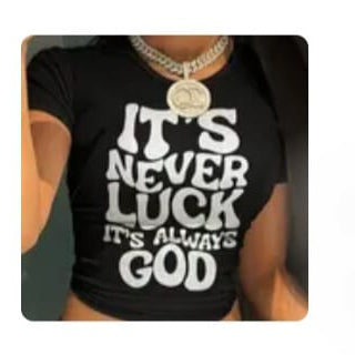 Women’s “It’s Never Luck, It’s Always God” Slogan T-Shirt – Black